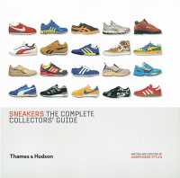 スニーカー・コレクター完全ガイド<br>Sneakers : The Complete Collectors' Guide
