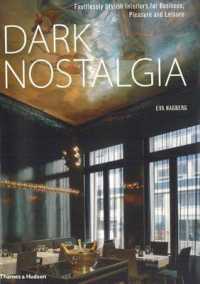 Dark Nostalgia: Faultlessly Stylish Interiors for Business, Pleasure and Leisure
