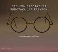Fashion Spectacles, Spectacular Fashion : Eyewear Styles and Shapes from Vintage to 2020