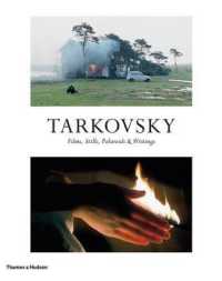 タルコフスキー：映像作品と著述<br>Tarkovsky: Films, Stills, Polaroids & Writings