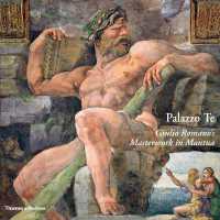 Palazzo Te : Giulio Romano's Masterwork in Mantua