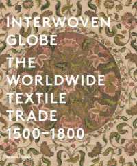織り混ざる世界：テキスタイル貿易の歴史（カラー図版多数）<br>Interwoven Globe : The Worldwide Textile Trade, 1500 -1800