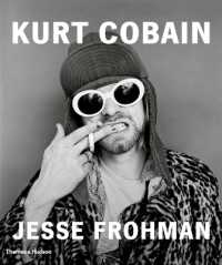 Kurt Cobain : The Last Session / Frohman, Jesse - 紀伊國屋書店 