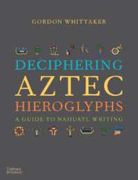 Deciphering Aztec Hieroglyphs : A Guide to Nahuatl Writing