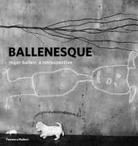 Ballenesque : Roger Ballen: a Retrospective