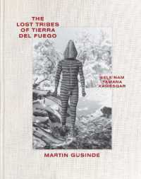 The Lost Tribes of Tierra Del Fuego : Selk'nam, Yamana, Kawsqar
