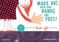 Make Art with Your Hands and Feet! : Draw around Your Hands and Feet to Create Pictures （CSM）