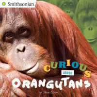 Curious about Orangutans (Smithsonian)