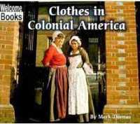 Clothes in Colonial America (Welcome Books)