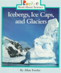 Icebergs, Ice Caps, and Glaciers (Rookie Read-about Science)