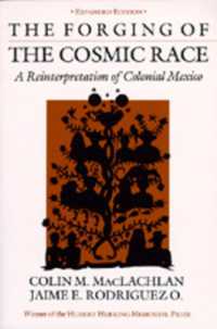 The Forging of the Cosmic Race : A Reinterpretation of Colonial Mexico