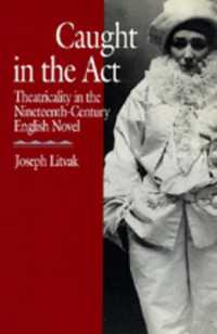 Caught in the Act : Theatricality in the Nineteenth-Century English Novel
