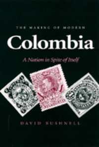 The Making of Modern Colombia : A Nation in Spite of Itself