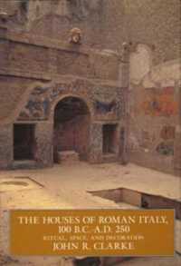 The Houses of Roman Italy, 100 B.C.- A.D. 250 : Ritual, Space, and Decoration