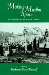 Making Muslim Space in North America and Europe (Comparative Studies on Muslim Societies)