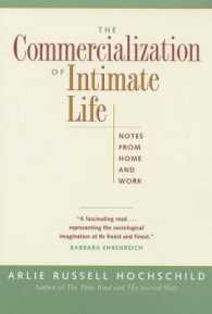 The Commercialization of Intimate Life : Notes from Home and Work