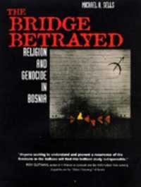 The Bridge Betrayed : Religion and Genocide in Bosnia (Comparative Studies in Religion and Society)