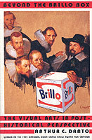 Beyond the Brillo Box: the Visual Arts in Post-Historical Perspective
