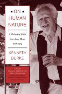 ケネス・バークは語る１９６７－１９８４年<br>On Human Nature : A Gathering While Everything Flows, 1967-1984