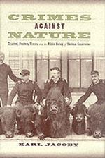 Crimes against Nature : Squatters, Poachers, Thieves, and the Hidden History of American Conservation
