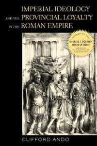 Imperial Ideology and Provincial Loyalty in the Roman Empire (Classics and Contemporary Thought)