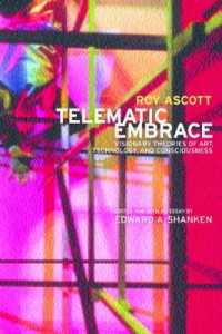 ロイ・アスコットの予見的芸術・技術・意識論<br>Telematic Embrace : Visionary Theories of Art, Technology, and Consciousness