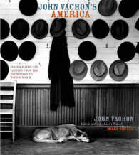 John Vachon's America : Photographs and Letters from the Depression to World War II
