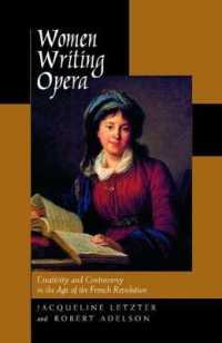 オペラを書く女性：フランス革命期の創造と論争<br>Women Writing Opera : Creativity and Controversy in the Age of the French Revolution (Studies on the History of Society and Culture)