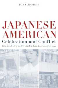 Japanese American Celebration and Conflict : A History of Ethnic Identity and Festival, 1934-1990 (American Crossroads)