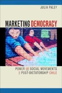 Marketing Democracy : Power and Social Movements in Post-Dictatorship Chile