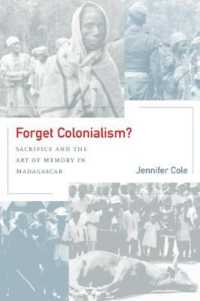 Forget Colonialism? : Sacrifice and the Art of Memory in Madagascar (Ethnographic Studies in Subjectivity)