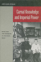 Carnal Knowledge and Imperial Power : Race and the Intimate in Colonial Rule
