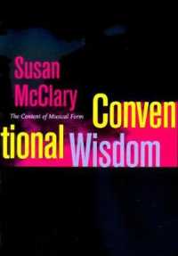 Conventional Wisdom : The Content of Musical Form (Ernest Bloch Lectures)