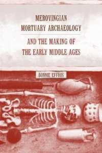 Merovingian Mortuary Archaeology and the Making of the Early Middle Ages (Transformation of the Classical Heritage)