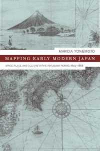 近世日本の位置づけ：徳川時代の空間、場所、文化<br>Mapping Early Modern Japan : Space, Place, and Culture in the Tokugawa Period, 1603-1868 (Asia: Local Studies / Global Themes)