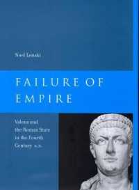 Failure of Empire : Valens and the Roman State in the Fourth Century A.D. (Transformation of the Classical Heritage) -- Hardback