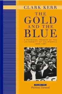 The Gold and the Blue, Volume Two : A Personal Memoir of the University of California, 1949-1967, Political Turmoil