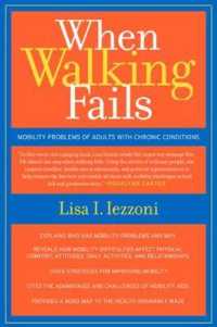 When Walking Fails : Mobility Problems of Adults with Chronic Conditions (California/milbank Books on Health and the Public)