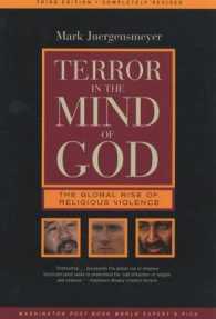 宗教的暴力のグローバルな勃興（改訂３版）<br>Terror in the Mind of God : The Global Rise of Religious Violence (Comparative Studies in Religion and Society) -- Paperback / softback （3 ed）