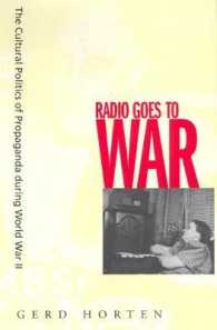 ラジオも参戦する：第二次大戦中プロパガンダの文化政治学<br>Radio Goes to War : The Cultural Politics of Propaganda during World War II