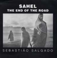 Sahel : The End of the Road (Series in Contemporary Photography)