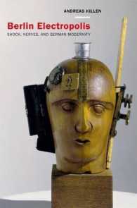 ベルリン電子警察：衝撃、神経とドイツの近代観<br>Berlin Electropolis : Shock, Nerves, and German Modernity (Weimar & Now: German Cultural Criticism)