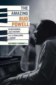 The Amazing Bud Powell : Black Genius, Jazz History, and the Challenge of Bebop (Music of the African Diaspora)