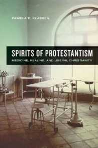 ２０世紀プロテスタンティズムの精神<br>Spirits of Protestantism : Medicine, Healing, and Liberal Christianity (The Anthropology of Christianity)