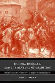 バルトークとハンガリー音楽の伝統の再生<br>Bartok, Hungary, and the Renewal of Tradition : Case Studies in the Intersection of Modernity and Nationality (California Studies in 20th-century Music)
