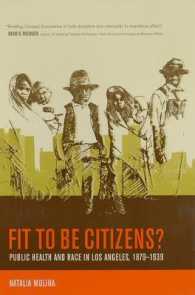 市民適格？：ロサンゼルスにおける公衆衛生と人種政策1879-1939年<br>Fit to Be Citizens? : Public Health and Race in Los Angeles, 1879-1939 (American Crossroads)