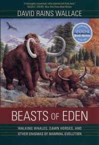 『哺乳類天国―恐竜絶滅以後、進化の主役たち 』（原書）<br>Beasts of Eden : Walking Whales, Dawn Horses, and Other Enigmas of Mammal Evolution