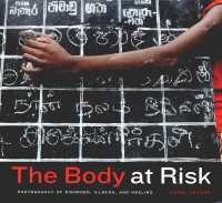 身体の危機：障害、病、癒しを撮る（ニューヨーク国際写真センター展示図録）<br>Body at Risk : Photography of Disorder, Illness, and Healing -- Paperback / softback