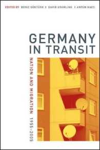 転換期のドイツ：国家と移民 1955-2005年<br>Germany in Transit : Nation and Migration, 1955-2005 (Weimar & Now: German Cultural Criticism)