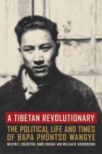 A Tibetan Revolutionary : The Political Life and Times of Bapa Phüntso Wangye